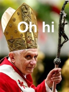 The pope. Oh hi.